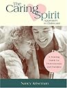 Cultivating the Caring Spirit Approach to Eldercare: A Training Guide for Professionals and Families: 1st (First) Edition