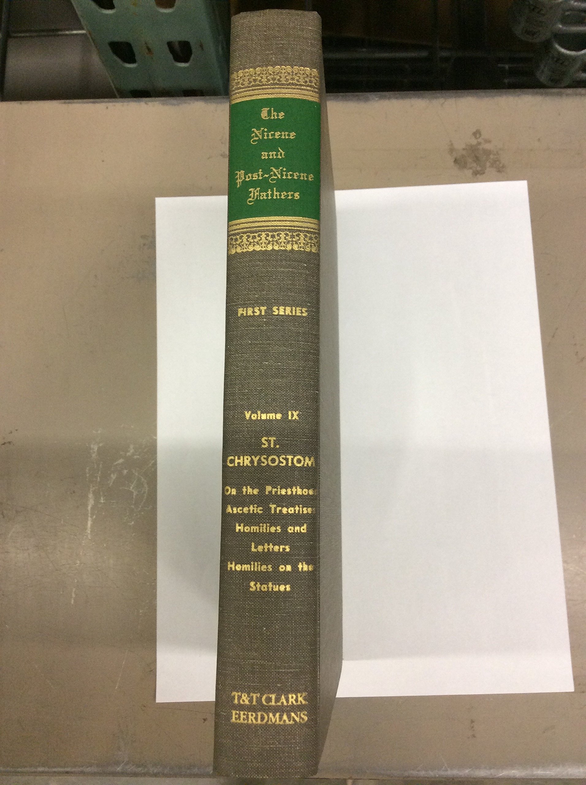 On the Priesthood/Ascetic Treatises/Select Homilies and Letters/Homilies on the Statues [Select Library of the Nicene and Post-Nicene Fathers of the Christian Church, Vol 9] (Hardcover)