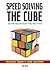 Speedsolving the Cube: Easy-to-Follow, Step-by-Step Instructions for Many Popular 3-D Puzzles by Harris, Dan (5/1/2008)