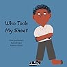 Who Took My Shoe?: Jabulani has lost his school shoe. He can’t find it anywhere. Where can it be?