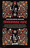 Tenebrax Mex. Cue...