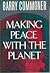 Making Peace with the Planet by Barry Commoner (1990-03-31)