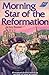 Morning Star Of The Reformation - Historical Fiction Based On... by Andy Thomson