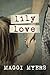 Lily Love by Myers, Maggi (2014) Paperback