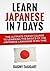 Learn Japanese in 7 Days!( The Ultimate Crash Course to Learning the Basics of the Japanese Language in No Time)[LEARN JAPANESE IN 7 DAYS][Paperback]