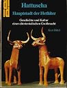 Hattuscha, Hauptstadt der Hethiter: Geschichte und Kultur einer altorientalischen Grossmacht (DuMont Dokumente) (German Edition)