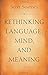Rethinking Language, Mind, and Meaning (Carl G. Hempel Lecture Series) by Scott Soames (26-May-2015) Hardcover