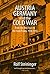 Austria, Germany, and the Cold War: From the Anschluss to the State Treaty, 1938-1955 by Rolf Steininger (2008-03-30)