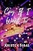 Cry If I Want To by Kristen Sibal