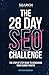 The 28 Day SEO Challenge: Increase Your Search Traffic Step by Step
