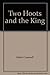 Two Hoots and the King
