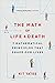 The Math of Life and Death