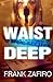 Waist Deep