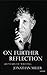 On Further Reflection: 60 Years of Writing by Jonathan Miller (2015-09-01)