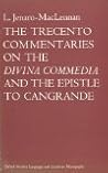 The Trecento commentaries on the Divina Commedia and the Epistle to Cangrande (Oxford modern languages and literature monographs)