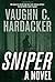 Sniper: A Thriller by Vaughn C. Hardacker (2014-02-04)
