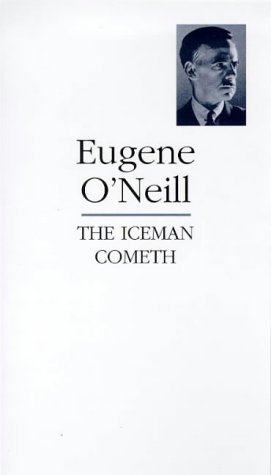 The Iceman Cometh by Eugene Gladstone O'Neill