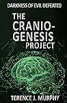 The Cranio-Genesis Project: Darkness of Evil Defeated