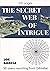 The Secret Web of Intrigue....