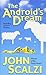 The Android's Dream[ANDROIDS DREAM][Mass Market Paperback] by JohnScalzi