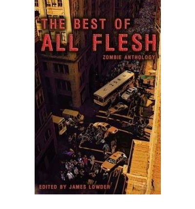 Best of All Flesh: Zombie Anthology (Paperback) - Common