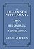 The Hellenistic Settlements in Syria, the Red Sea Basin, and North Africa by Cohen, Getzel M. (2006) Hardcover