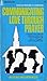 Communicating Love Through Prayer by Rosalind Rinker