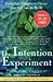 The Intention Experiment: Using Your Thoughts to Change Your Life and the World