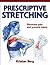 Prescriptive Stretching by Berg, Kristian (February 24, 2011) Paperback