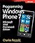 Microsoft XNA Framework Edition: Programming Windows Phone 7 (Developer Reference) 1st edition by Petzold, Charles (2010) Paperback