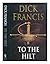 To the Hilt by Dick Francis