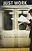 Just Work by Muirhead, Russell (2007) Paperback