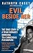 Evil Beside Her: The True S...