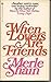 When Lovers/friends by Merle Shain by Merle Shain