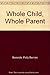 Whole Child, Whole Parent by Polly Berrien Berends (1982-10-28)