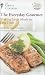 The Everyday gourmet Making Great Meals in Less Time by Bill Briwa