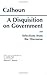 A Disquisition on Government: And Selections from the Discourse by John C. Calhoun, C. Gordon Post published by Hackett Pub Co (1993)