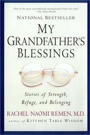 My Grandfather's Blessings: Stories of Strength, Refuge, and Belonging by Remen, Rachel Naomi unknown edition [Paperback(2001)]