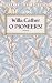 O Pioneers! Publisher by Willa Cather O Pioneers! Publisher by Willa Cather