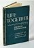 LIFE TOGETHER A discussion of Christian Fellowship