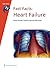 Fast Facts: Heart Failure by Dariusz Korczyk (2012-08-01)