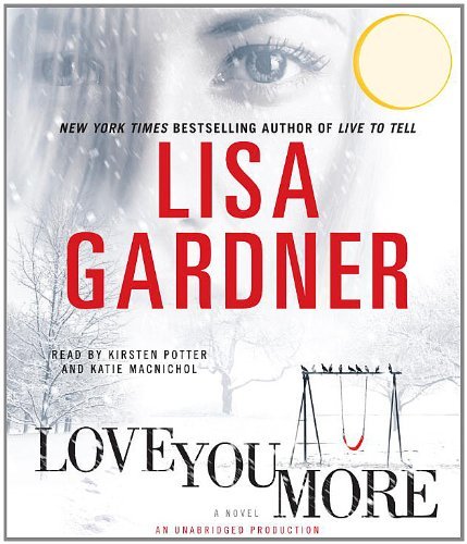 Love You More: A Novel by Lisa Gardner