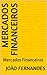 Mercados Financeiros: Merca...