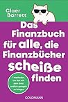 Das Finanzbuch für alle, die Finanzbücher scheiße finden: 7 Methoden, um das mit dem Geld endlich geregelt zu bekommen (German Edition) Das Finanzbuch für alle, die Finanzbücher scheiße finden: 7 Methoden, um das mit dem Geld endlich geregelt zu bekommen (German Edition)