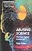 Abusing Science: The Case against Creationism by P Kitcher (1982-01-01)