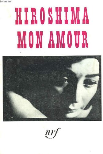 HIROSHIMA MON AMOUR the Film By Alain Resnais