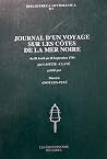 Journal d'un voyage sur le côtes de la mer Noire du 28 avril au 18 septembre 1784 (Bibliotheca Ottomanica) (French Edition) Journal d'un voyage sur le côtes de la mer Noire du 28 avril au 18 septembre 1784 (Bibliotheca Ottomanica) (French Edition)
