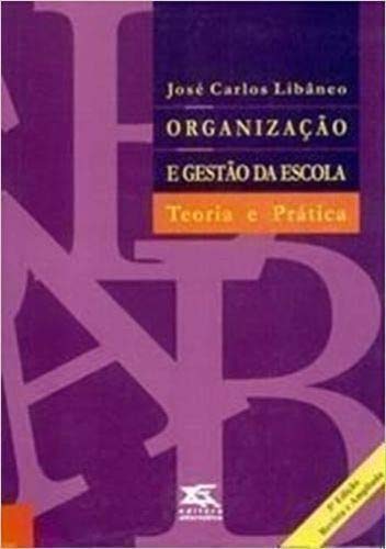 Organização E Gestão Da Escola - Teoria E Prática (Paperback)