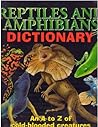 Reptiles and Amphibians Dictionary: An A to Z of Cold-Blooded Creatures