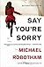 Say You're Sorry (Paperback...